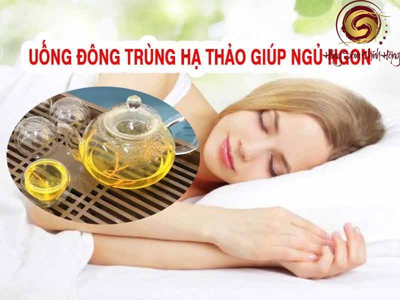 trùng thảo ngủ tốt